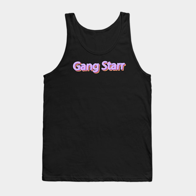 Gang Starr / Typography Design Retro Style Tank Top by OlasyMasy